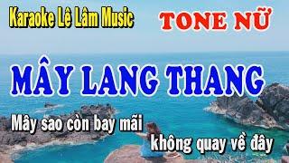 Karaoke Mây Lang Thang Tone Nữ | Lê Lâm Music