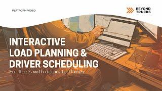 Interactive Load Planning & Driver Scheduling for Fleets with Dedicated Lanes