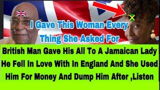 BRITISH MAN CRYING HE GAVE HIS ALL TO JAMAICAN WOMAN HE FELL IN LOVE WITH ,LISTEN WHAT SHE DID AFTER