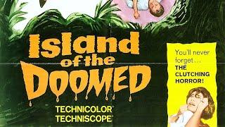 Cheap Thrills! Unspeakable Terror! - Island of the Doomed (1967)