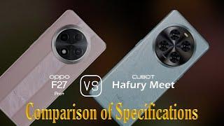 Oppo F27 Pro+ vs. Cubot Hafury Meet: A Comparison of Specifications