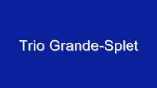 Trio Grande-Splet