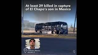 ‘El Chapo’ Son’s Arrest Leaves 29 Dead in Mexico Before Biden Trip