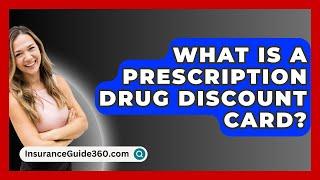 What Is A Prescription Drug Discount Card? -  InsuranceGuide360.com