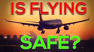 IS FLYING REALLY SAFE?