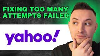 How To Fix Too Many Failed Attempts In Yahoo Mail (2024) - FULL GUIDE!