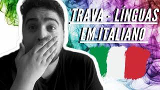 APRENDER ITALIANO l TRAVA-LÍNGUAS EM ITALIANO