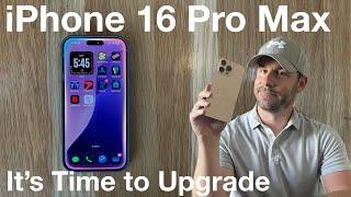 Here are the top three reasons why its time to upgrade to the iPhone 16 Pro Max!