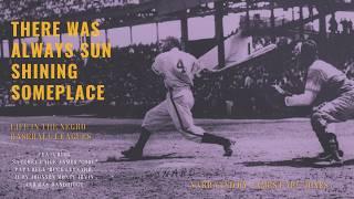 There Was Always Sun Shining Someplace | FULL MOVIE | Negro Leagues Baseball Documentary