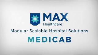 MediCAB: Modular Scalable Hospital Solutions | Max Healthcare