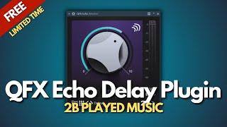 Interesting Free Plugin You will Like:  QFX Echo Delay Plugin By 2B Played Music - Limited Offer