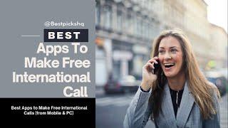 Best Apps to Make Free International Calls (from Mobile & PC)