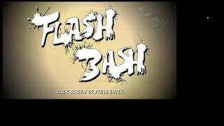 Flash Bash | Intro