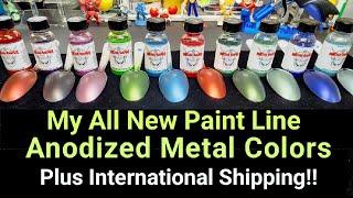 My All New Paint Line - Anodized Metal Colors - International Shipping Too!