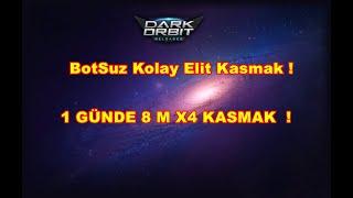 Darkorbit Botsuz Kolay Elit Kasmak ! 1 GÜNDE 8.000.000  X4 KASMAK !