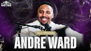 Andre Ward | Ep 214 | ALL THE SMOKE Full Episode