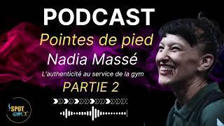 Podcast : Nadia Massé, l'authenticité au service de la gym PARTIE 2