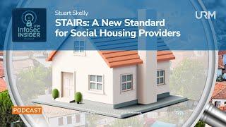 InfoSec Insider Podcast - STAIRs A New Standard for Social Housing Providers