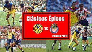 4 Clásicos Legendarios AMÉRICA vs CHIVAS - Parte 1