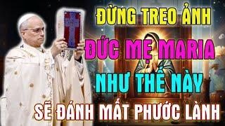 ĐỨC LEO XIV LÊN TIẾNG CẢNH BÁO: Những Sai Lầm Mà Nhiều Người Gặp Phải Khi Treo Ảnh ĐỨC MẸ MARIA!