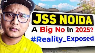 JSS Noida Reality Check  | Shocking Placements & Fees 2025  | Honest Campus Review