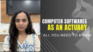 Computer softwares as an Actuary