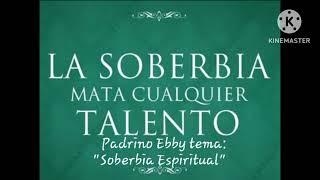 Padrino Ebby AA tema: "Soberbia Espiritual"