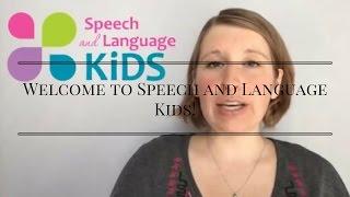 Welcome to Speech and Language Kids!