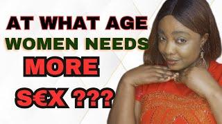 At what age women needs more s€x? ( Men Must Know )