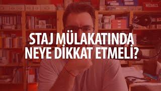 Staj mülakatında neye dikkat etmeli? Kritik perspektif.