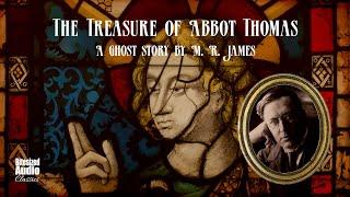 The Treasure of Abbot Thomas | A Ghost Story by M. R. James | A Bitesized Audiobook