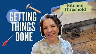 Getting Things Done || A New Threshold For The Kitchen