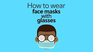 How to wearface masks with glasses