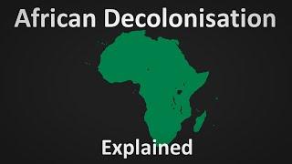 African Decolonisation Explained