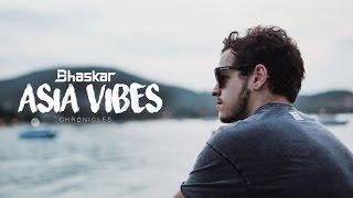 Bhaskar Chronicles - Asia Vibes