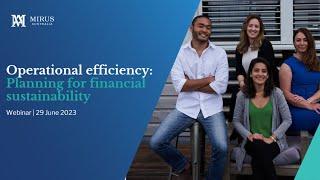 Operational efficiency: planning for financial sustainability Webinar - June 2023