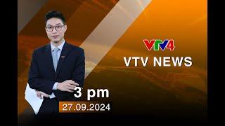 VTV News 15h - 27/09/2024| VTV4