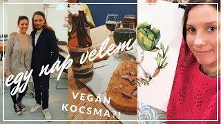 Egy nap velem VLOG | vacsora Kristóffal | Vegán kocsma