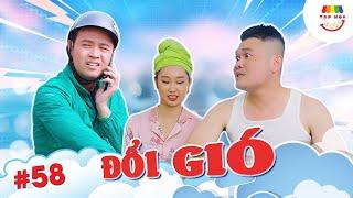 [Tập 58] ĐỔI GIÓ | TẠP HÓA CƯỜI MÙA 2 | THÁI SƠN x CƯỜNG CÁ