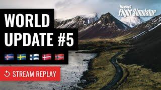 Stream Replay: World Update 5 - First Look Livestream - Microsoft Flight Simulator