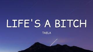 TAELA - life's a bitch (Lyrics)