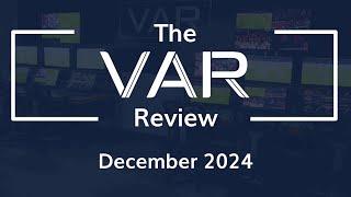 The VAR Review | December 2024