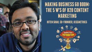 [500DISTRO] Making Business Go BOOM: The 5 W's of B2B Content Marketing