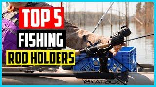 Top 5 Best Fishing Rod Holders Reviews in 2024