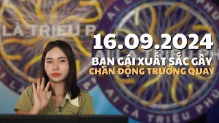 CASTING - AI LÀ TRIỆU PHÚ 16/9/2024 BẠN GÁI XUẤT SẮC GÂY CHẤN ĐỘNG TRƯỜNG QUAY