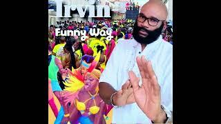 Irvin - FUNNY WAY (Antigua Carnival 2024)