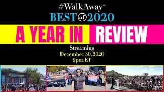 #WalkAway - A Year in Review (2020)