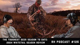 The Toughest Deer Season To Date: 2024 Whitetail Season Review | Raised Hunting Podcast #126