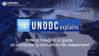 UNODC explains  about "State of Integrity": a guide on conducting corruption assessment