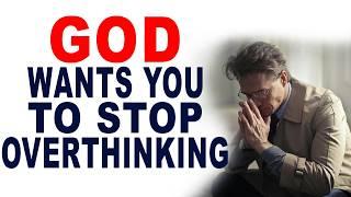 Stop Worrying! God Wants You to Stop Overthinking and Trust in His Plan (Christian Motivation)